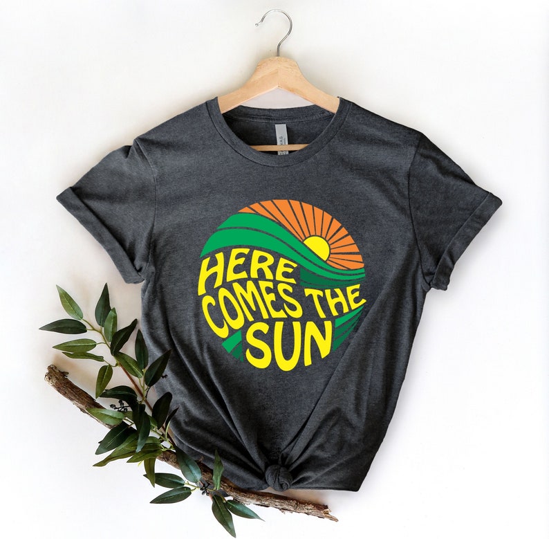 here comes the sun tee shirts