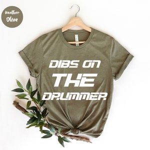 Dibs On The Drummer, Music Lover Shirt, Funny Musician ,Drummer Gift, Singer Shirt, Music Teacher Shirt,  Musician Gifts, , Musicians Shirt,