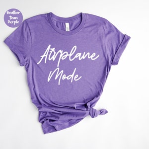 Airplane Mode Shirt - Travel Shirt - Gift for Traveler - Adventurer Gift - Flight Shirts - Vacation Shirt - Summer Vacation - Airplane Pilot