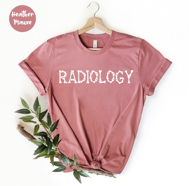 Radiology Shirt, Radiologist Shirt, Radiologist Gift, Rad Tech, Radiology Life, Radiology Technician , Radiology Tee, Radiology School, image 3