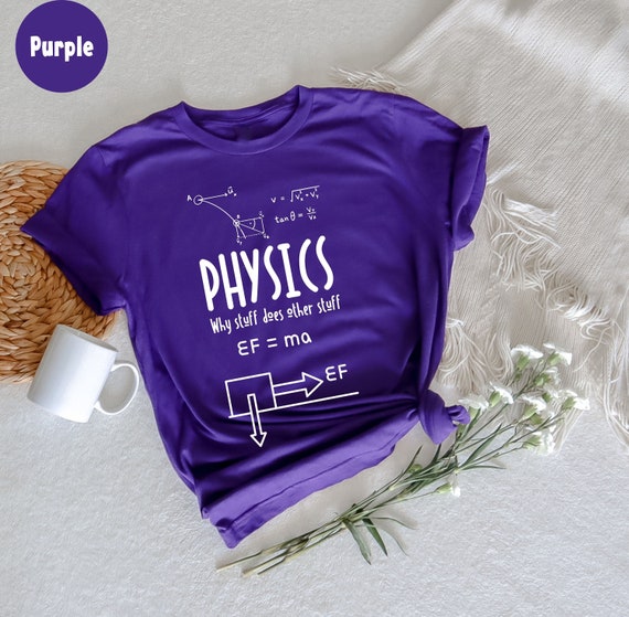Physics Why Stuff Does Other Stuff | Physics T-Shirt Gift Physics Why Stuff Does Other Stuff | Physics T-Shirt Gift