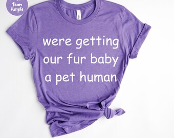 Le daremos a nuestro bebé de piel una mascota humana, Embarazo divertido, Próximamente, Camisa de embarazo, Anuncio de embarazo, Futura mamá, Regalo de embarazo