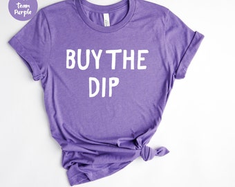 Koop The Dip - Stock Exchange Shirt - Stock Market - Market Shirt - Stock Broker Shirt - Cadeau voor belegger - Stock Investor - Trading Shirt