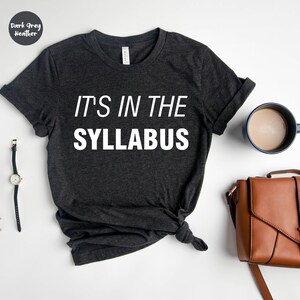 It&#39;s In The Syllabus, Teacher Gift, Teacher Shirt, Cute Teacher, Preschool Teacher, Gift for Teachers, Teacher Life, Teacher Appreciation