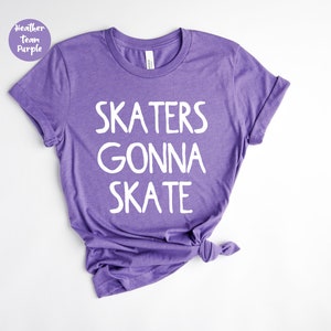Skater Shirt - Skating - Roller Skating - Roller Skater Gift - Roller Skates - Roller Derby Shirt - Derby Girl - Roller Skating Shirt