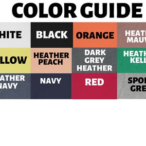 May include: Color guide for t-shirts with a variety of colors including white, black, orange, yellow, heather peach, dark grey heather, heather mauve, heather kelly, heather navy, navy, red, and sport grey.