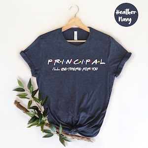 Assistant Principal I'll Be There For You Funny Shirt Assistant Principal I'll Be There For You Funny Shirt