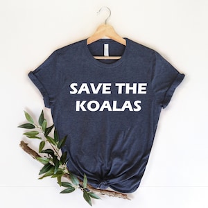 Save The Koalas, Koala Shirt, Womens Koala Shirt, Koala Shirt for Women, Cute Koala Shirt, Koala Gifts, Cute Koala, Wildlife Shirt