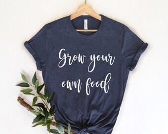 Grow Your Own Food Shirt, Gardener T Shirt, Gift For Gardeners, Botanical Shirt, Gardening Shirt, Plant Lover Shirt, Farmer T Shirt,