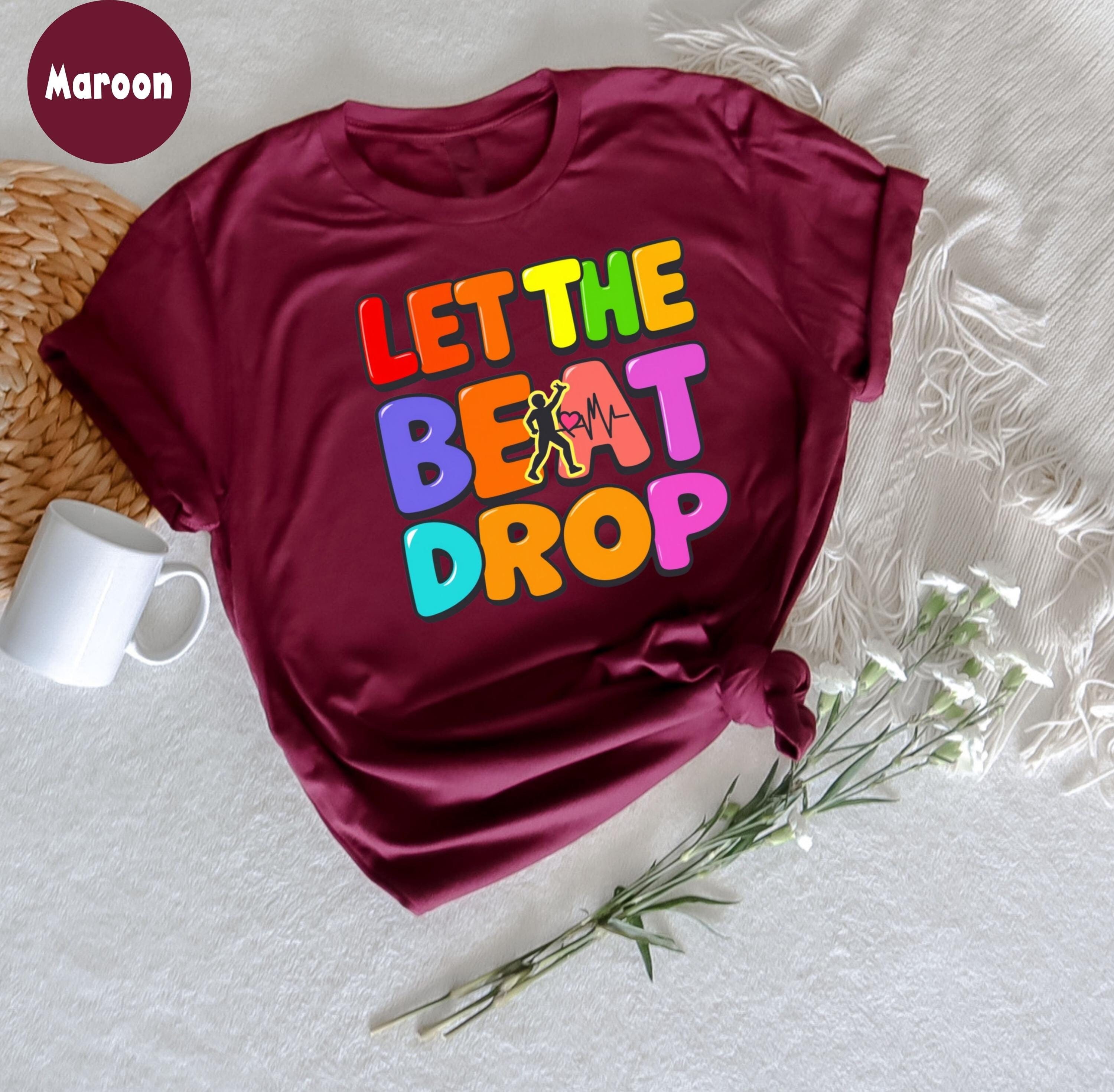 Let the Beat Drop T-shirt, Music Lover Tee, Fun Party Shirt, Dance