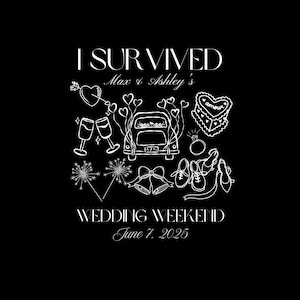 May include: A black and white illustration of a wedding weekend survival kit. The illustration includes a car, champagne glasses, sparklers, wedding bells, and a heart with an arrow. The text "I Survived Max & Ashley's Wedding Weekend June 7, 2025" is included in the illustration.