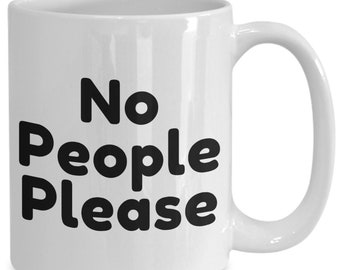 Introvert Mug, gift for introverts, no people please, funny coffee mug