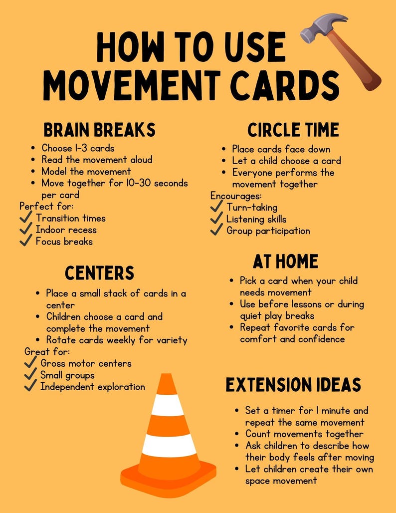 May include: An educational poster with the title "HOW TO USE MOVEMENT CARDS" in bold black letters. The poster provides instructions for using movement cards in various settings, including Brain Breaks, Circle Time, Centers, At Home, and Extension Ideas. An orange traffic cone is at the bottom.