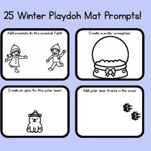 May include: A light blue educational poster with the text "25 Winter Playdoh Mat Prompts!". The poster features four black and white illustrations with prompts for winter-themed playdough activities, including snowballs, snowglobes, igloos, and polar bear tracks.