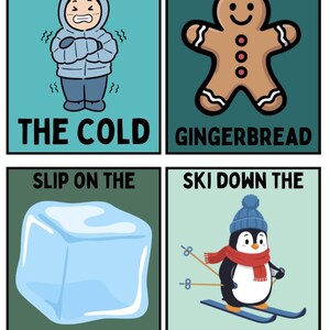 May include: Four illustrated panels with text. Top left: a person shivering in a blue coat with the text "SHIVER IN THE COLD". Top right: a gingerbread man with the text "RUN LIKE A GINGERBREAD". Bottom left: a blue ice cube with the text "SLIP ON THE ICE". Bottom right: a penguin skiing with the text "SKI DOWN THE MOUNTAIN".
