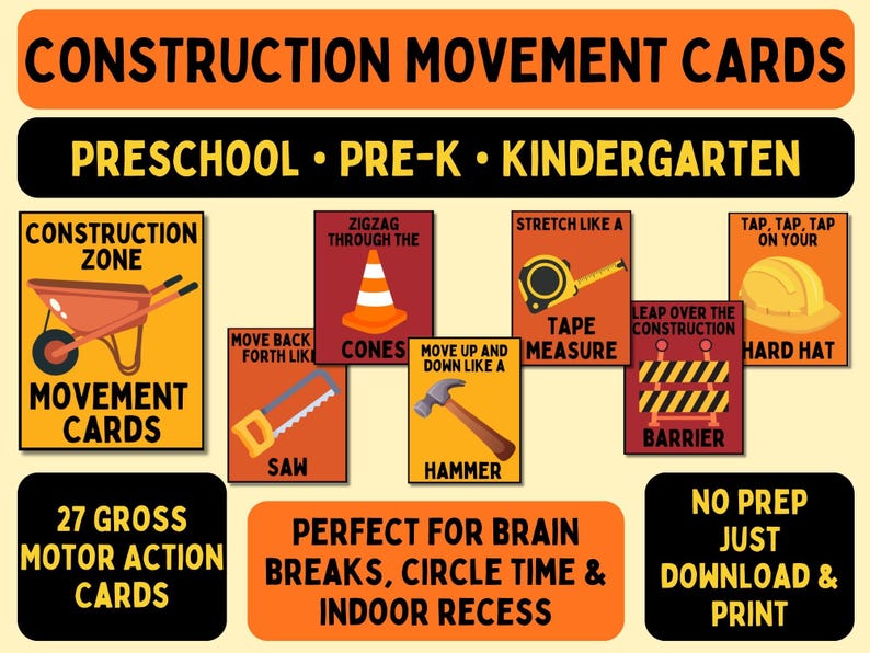 May include: Educational construction-themed movement cards for preschool, pre-K, and kindergarten. The cards feature illustrations of construction tools and actions, such as a wheelbarrow, saw, hammer, and tape measure. The cards are designed for gross motor action and brain breaks.