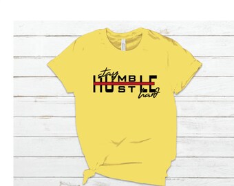 Stay Humble Hustle Hard Shirt| Cute Womens Shirt| Inspirational Shirt| Girl Boss shirt| Work out shirt