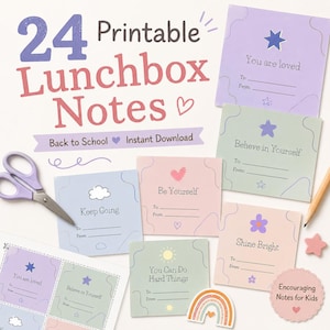 May include: A set of 24 printable lunchbox notes featuring pastel colors and encouraging phrases like You are loved, Believe in Yourself, Be Yourself, Keep Going, Shine Bright, and You Can Do Hard Things, with scissors and a pencil nearby.