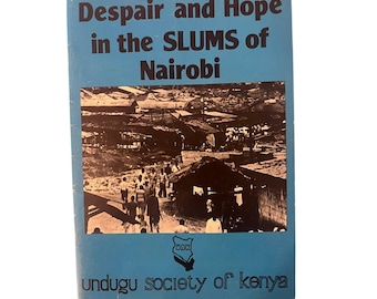1980 Wanhoop en hoop in de sloppenwijken van Nairobi, Kenia. Brochure van de Undugu Society.