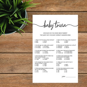 May include: A black and white printable baby trivia game with 12 questions about babies. The questions cover topics such as the first sense a baby develops, when a baby smiles socially, and how many diapers a baby goes through in a year.