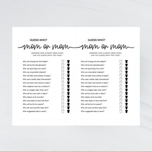 May include: A printable game for a baby shower or gender reveal party. The game asks "Guess who? Mom or Mom?" and has a list of questions about the parents-to-be. The answers are marked with black and white baby onesies.