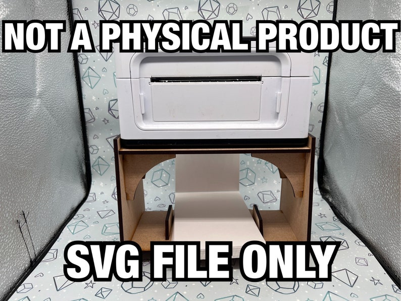 May include: A white printer sits on top of a wooden stand. The stand has a cutout in the middle. The text "NOT A PHYSICAL PRODUCT" is at the top of the image and the text "SVG FILE ONLY" is at the bottom of the image.