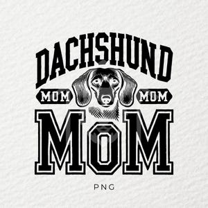 Dachshund Mom png, Dog png, chien png, Autocollant png, Sublimation, Tasse png, Tendance png, T-shirt png, DTF PNG, Transparent, DogMom Gift
