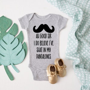 Ah Good Sir I Do Believe I&#39;ve Shat in my Pantalones Funny Onesie®, Newborn Outfit, Custom Baby Shower Gift, Funny Bodysuit