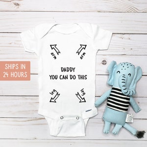 Daddy You Can Do This Funny Onesie®, Custom Baby Shower Gift for Girl or Boy, Funny Newborn Bodysuit, Coming Home Cute Outfit