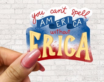 Stranger Things Sticker - Can't Spell America without Erica - Waterproof sticker - Laptop sticker