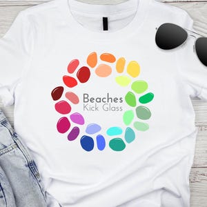 Beaches Kick Glass Full Color White Bella & Canvas T-Shirt - Beach Glass Sea Glass Beach Beachcombing Shirt