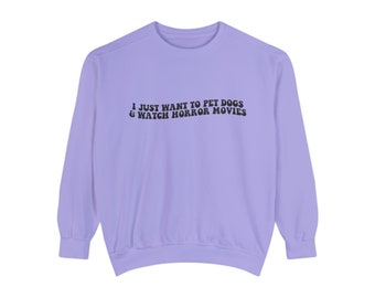 Dogs and Horror Movies crewneck comfort colors