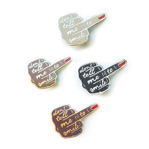 Don&#39;t Tell Me To Smile Hard Enamel Pin