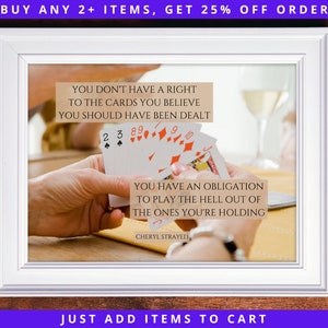 Zitat Print Cheryl Strayed, You Don't Have A Right to Cards hätte ausgeteilt werden sollen, Have Obligation Play the Hell out of Ones You's And