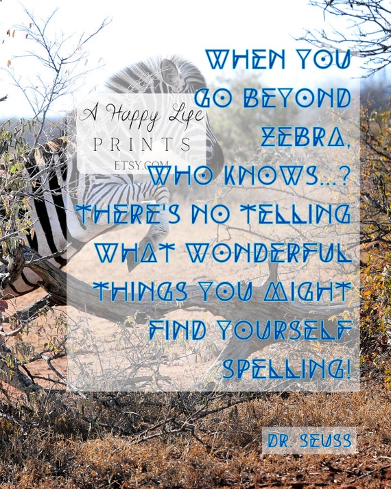 On Beyond Zebra Dr. Seuss Quote Print When You Go Beyond Z - Etsy
