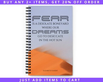 Dotted Page Notebook, Fear Quote Elizabeth Gilbert, Fear is a desolate boneyard where our dreams go to desiccate in the hot sun, Dune Spiral