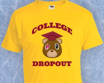 College dropout tshirt kanye west yeezy bear shirt Thanksgiving back to school tee friendsgiving fall autumn clothing funny tumblr fa052