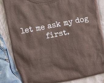 Funny Dog Mom Tee, Comfort Colors Shirt, Sarcastic Dog Lover Gift