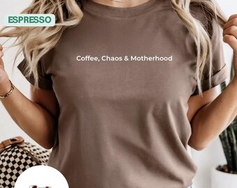 Coffee Mom Shirt, Chaos Motherhood Tee, Soft Cotton Graphic, Funny Tired Parent Gift