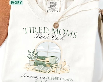 Comfort Colors Tired Moms Book Club Shirt, Coffee Chaos Chapters Tee