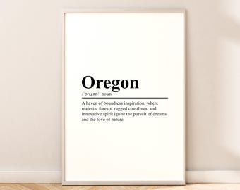 May include: A black and white printable wall art print with the word "Oregon" defined as a haven of boundless inspiration, where majestic forests, rugged coastlines, and innovative spirit ignite the pursuit of dreams and the love of nature.