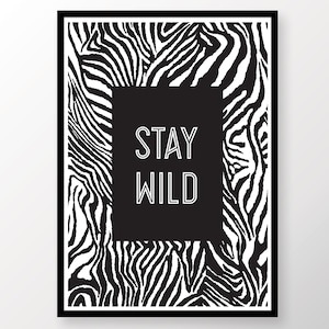 Stay Wild Print | Animal Print | Typography Picture | Monochrome Zebra Poster | Black & White Wall Art