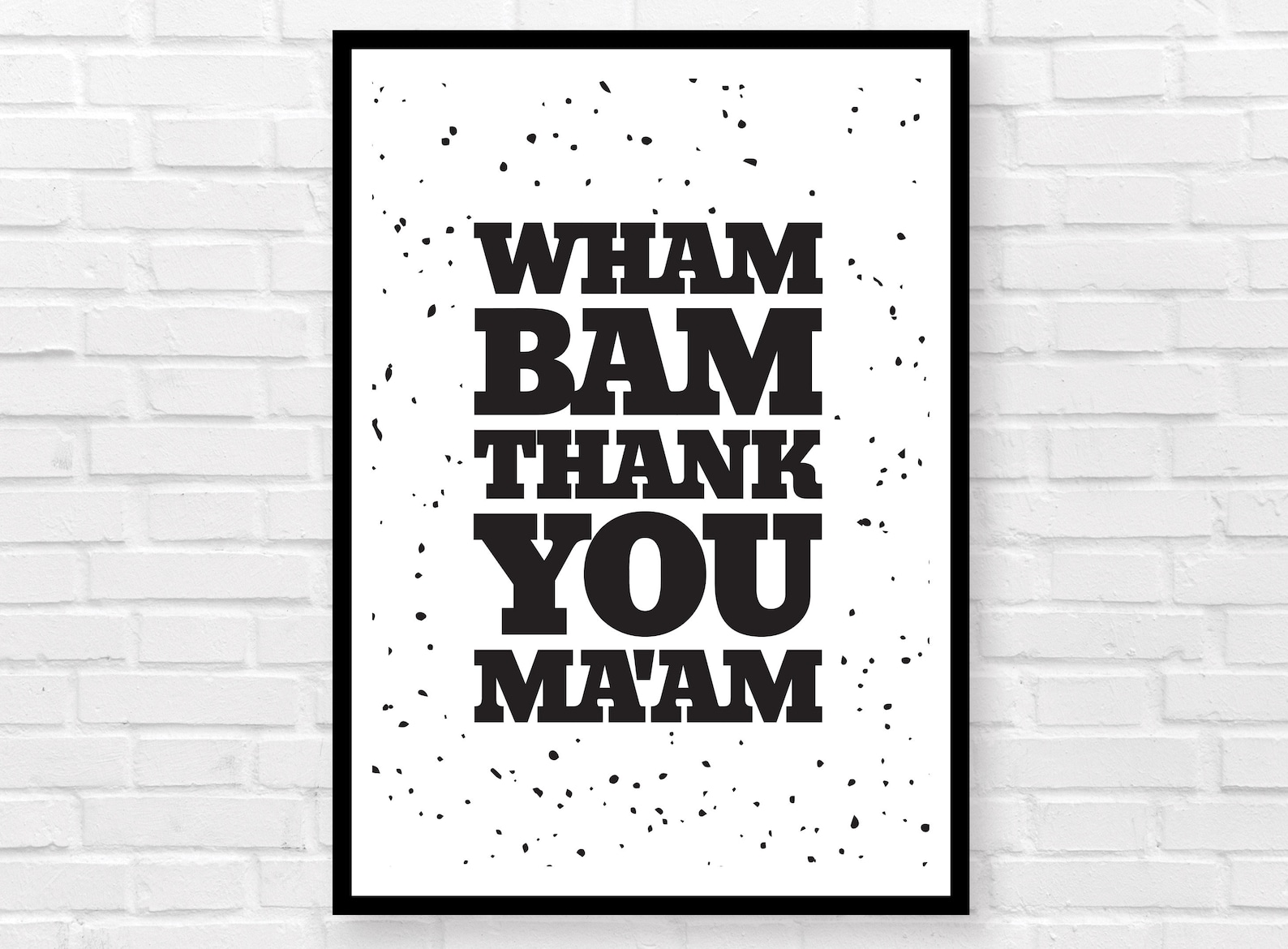 WHAM BAM Thank You Ma'am Print | A5 | A4 | A3 | Typography Print | Spot