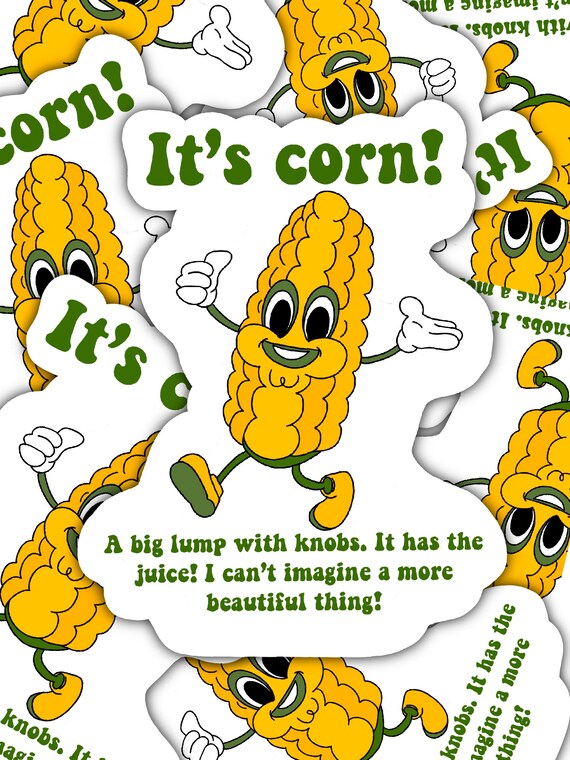 Its CORN Sticker Featuring the Tik Tok Ear Worm That Everyone is