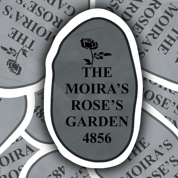 Schitt’s Creek Moira’s Rose’s Garden stone Water resistant Vinyl Sticker