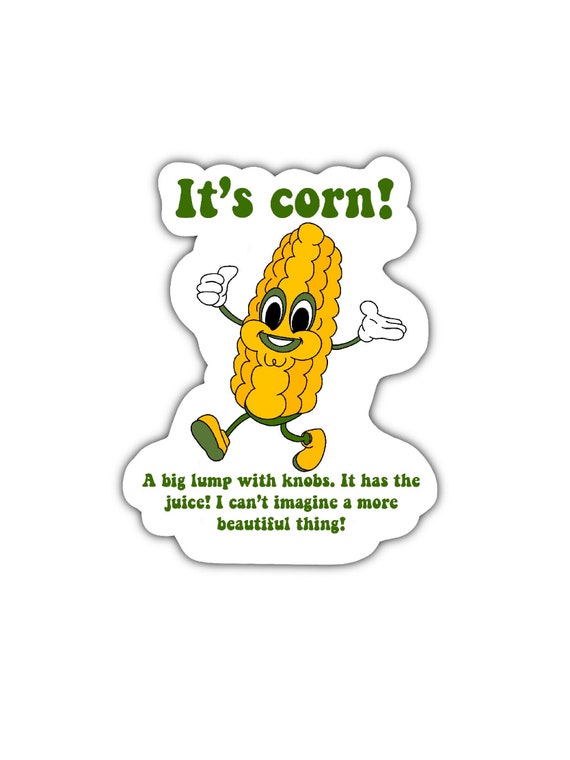 Its CORN Sticker Featuring the Tik Tok Ear Worm That Everyone is