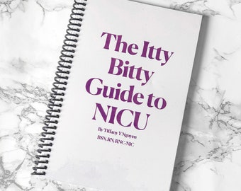 NICU Nurse Guidebook / Studybook. Basics that is easy to read and understand. A study tool for NICU nurses, new nurses, or new NICU parents.