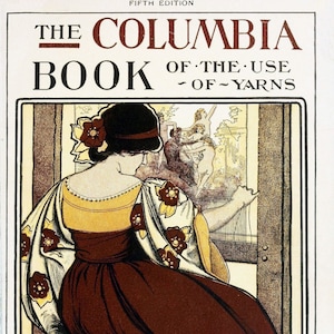 PDF, Knitting  and Crochet design; Knitting  and Crocheting; The Columbia book of the use of yarns.15; 120 Page; 1904;