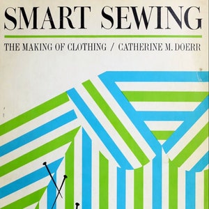 Vintage Sewing Techniques;  Sewing Step-By-Step Guide; The making of clothing; Smart Sewing; 238 page;  1967; DIGITAL FILE PDF