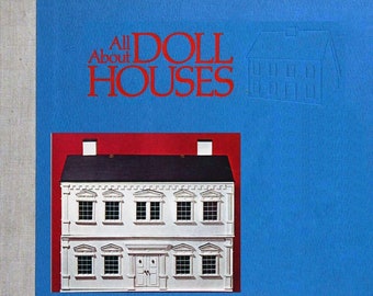 Vintage Dollhouse Construction; Dollhouse: pattern diagrams; All about doll houses; 235 pages; 1975; DIGITAL FILE PDF